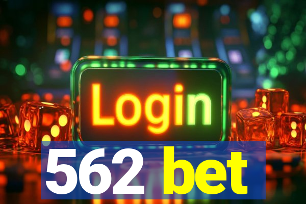 562 bet